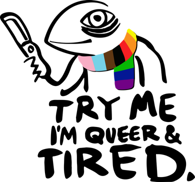 Try Me I'm Queer And Tired Beanie